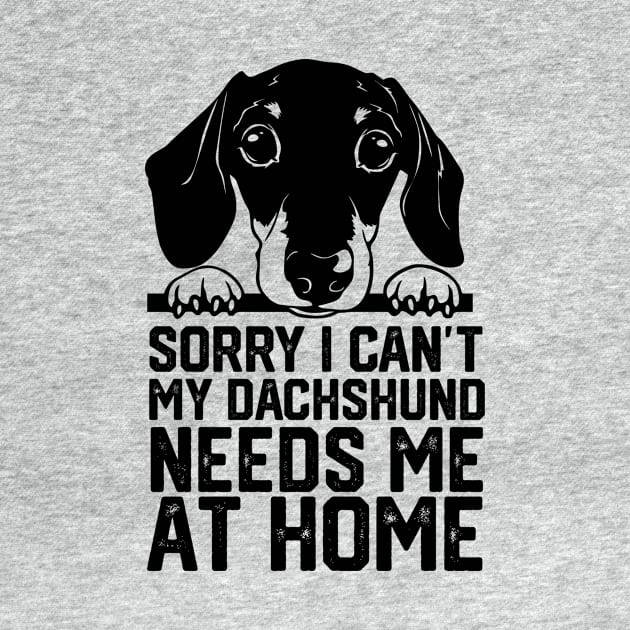 funny sorry i can't my dachshund me at home by spantshirt